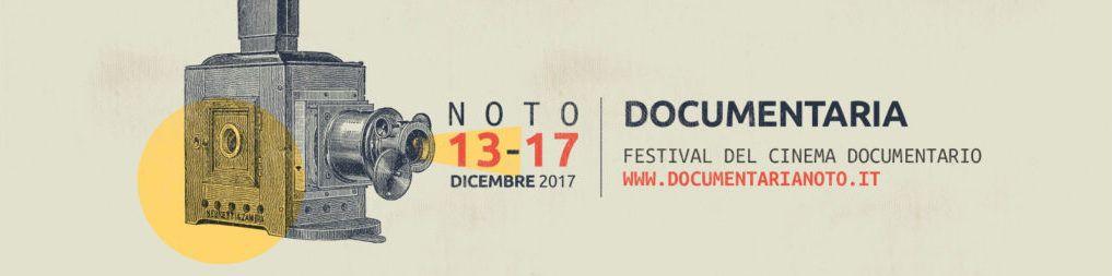 CALL DOCUMENTARIA 2017 /5ª EDIZIONE La 5ª edizione di Documentaria - Festival del cinema documentario si svolgerà dal 13 al 17 dicembre 2017.