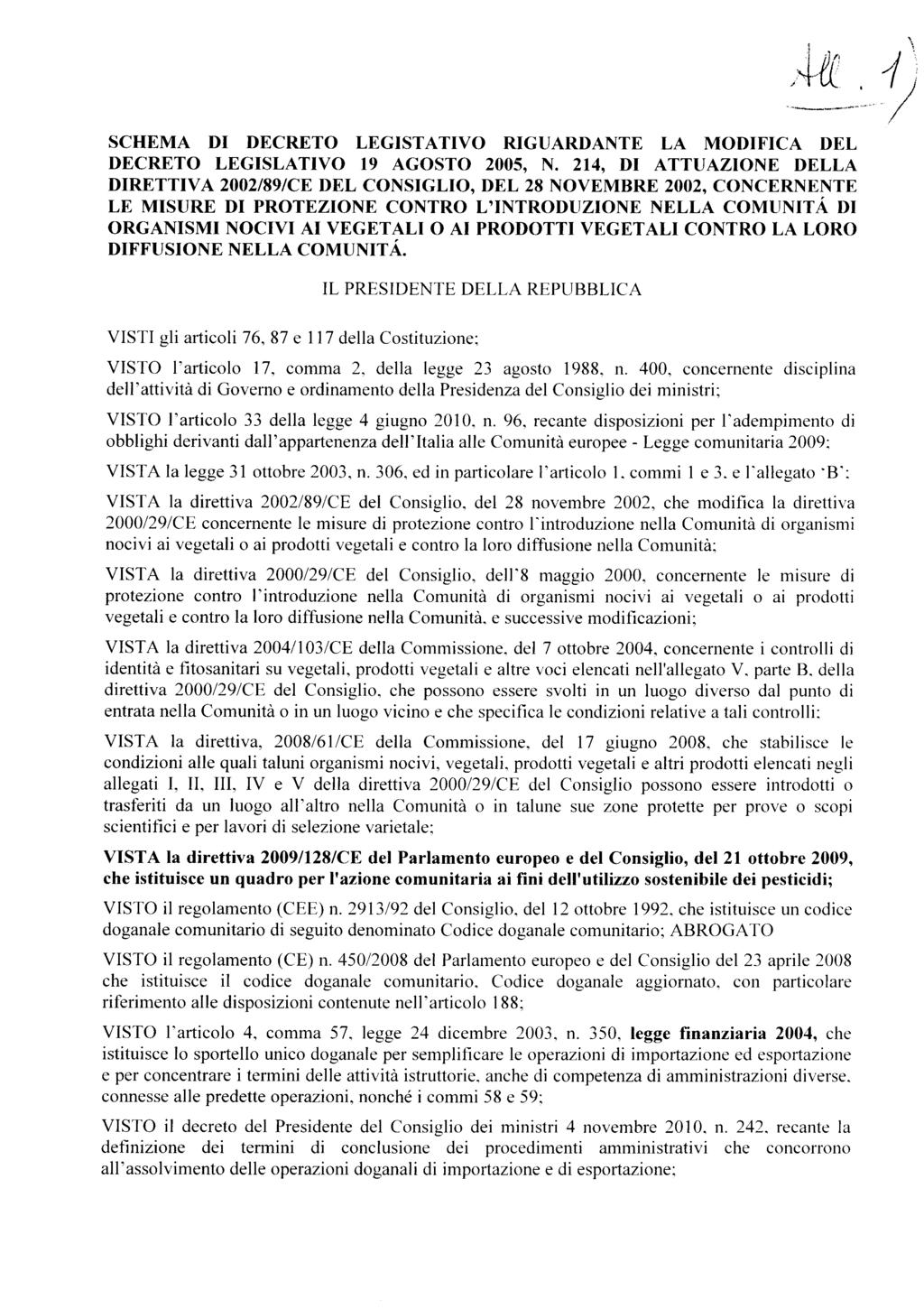 SCHEMA DI DECRETO LEGISTATIVO RIGUARDANTE LA MODIFICA DEL DECRETO LEGISLATIVO 19 AGOSTO 2005, N.