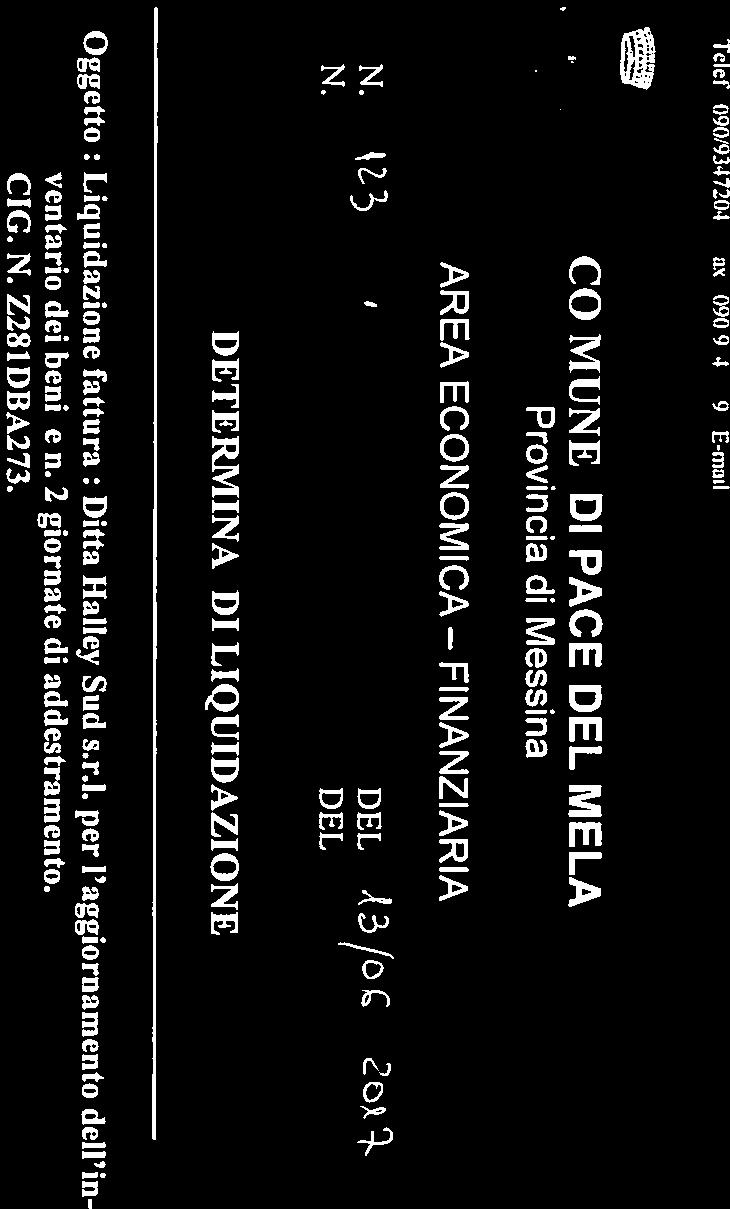 - Vista la fattura n. 201700225 del 08/05/2017 emessa dalla ditta HALLEY Sud S.rJ. con sede a Catania - Viale Africa n. 31 p. iva n. 05164000878 per l aggiornamento dell Inventano e n.