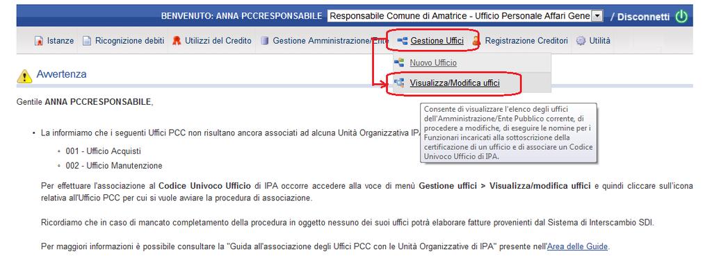 Il sistema visualizza l elenco degli uffici PCC creati dal Responsabile per l Amministrazione/Ente, dando evidenza, nella colonna Associazione IPA, dello stato delle associazioni già effettuate.