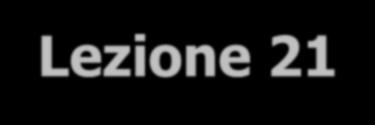 Lezione 21 Corso di Economia e Gestione delle Imprese e Marketing a.a. 2014-2015 Prof.