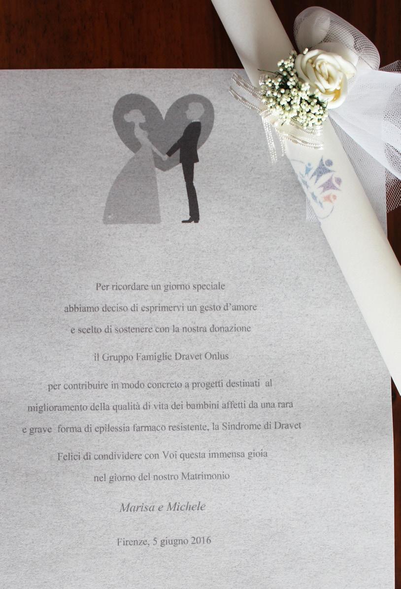 MATRIMONIO Per ricordare un giorno speciale abbiamo deciso di esprimervi un gesto d amore e scelto di sostenere con la nostra donazione il Gruppo Famiglie Dravet Onlus per contribuire in modo