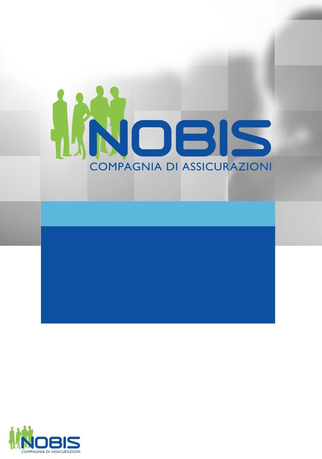 Nobis Compagnia di Assicurazioni Contratto di Assicurazione della Polizza RC AMMANCHI DI CASSA ED RC PERDITE PATRIMONIALI EDIZIONE : Dicembre 2016 Versione: 001.12.