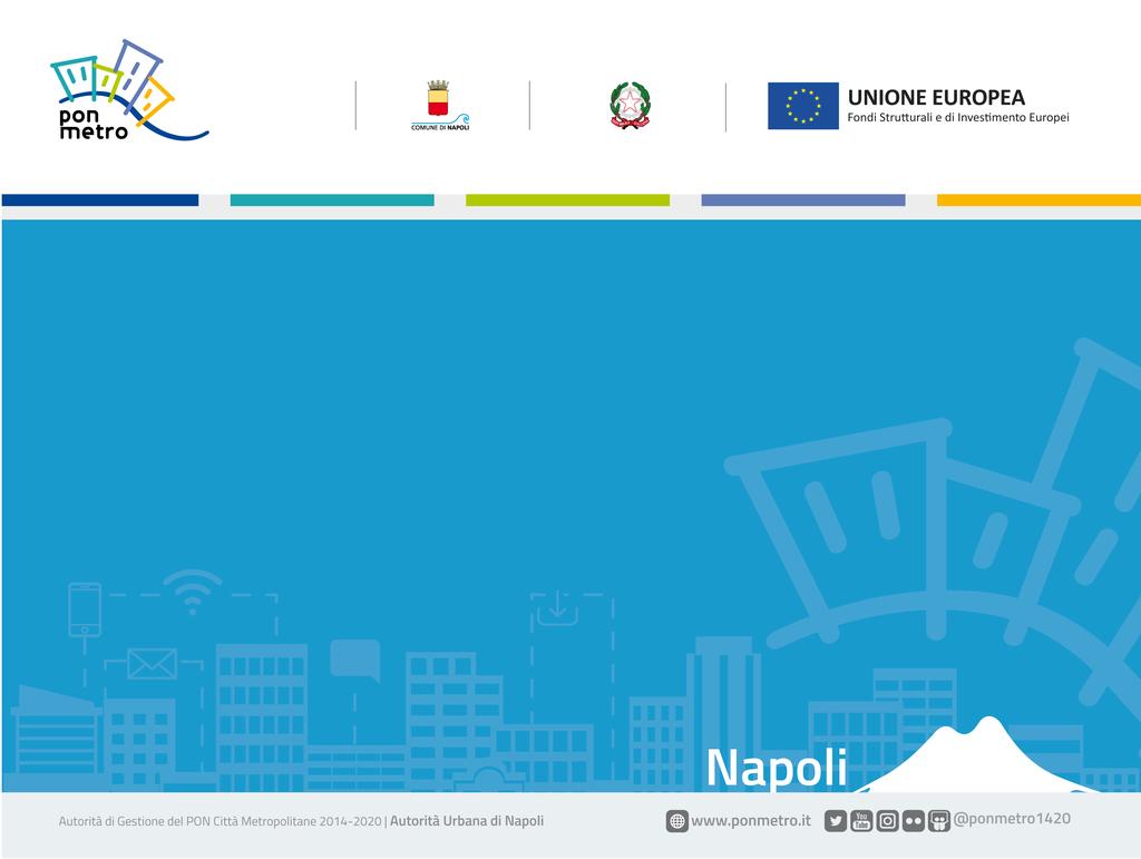 Il PON Metro 2014-2020 Comune di Napoli Infrastru9ure e tecnologie intelligen< per il monitoraggio dei flussi di traffico - Semafori Arch. Emilia Giovanna Trifile+ ing.
