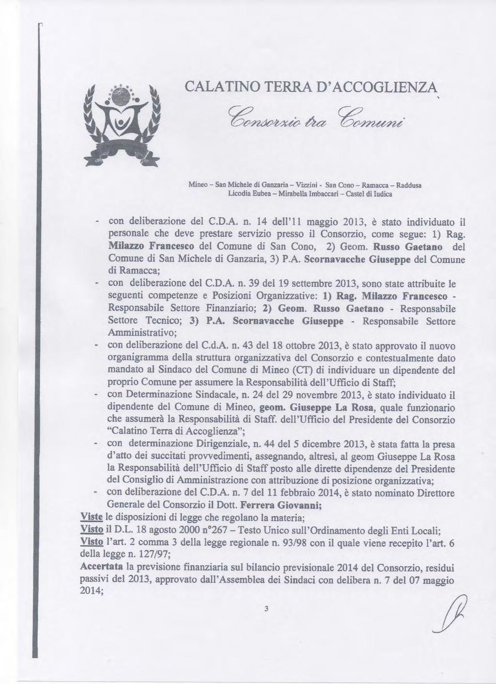 il w Mineo CALATINO TERRA D'ACCOGLIENZA - San Miciiele di Ganzaria - Vizzini - San Ctono - Ramacca - Raddusa - con deliberazione del C.D.A. n.