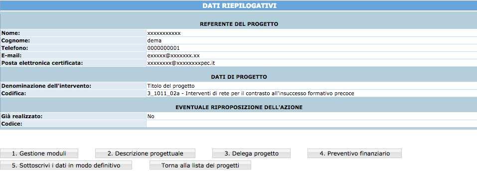 La schermata riepilogativa è un resoconto di tutti i dati inseriti e sottoscritti in modo definitivo fino a quel momento (DESCRIZIONE PROGETTUALE - DATI RIEPILOGATIVI).