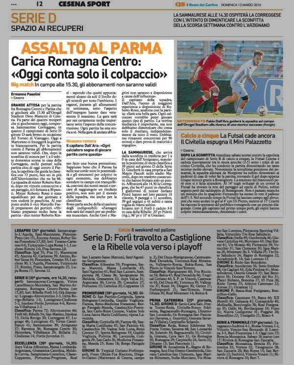 Pagina 12 Il Resto del Carlino (ed. Cesena) Comune di San Mauro ASSALTO AL PARMA Carica Romagna Centro: «Oggi conta solo il colpaccio» Big match In campo alle 15.