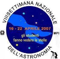 VIII Settimana Nazionale dell Astronomia Gli studenti fanno vedere le stelle 16-22 aprile 2007 Tanto ch i vidi de le cose belle che porta l ciel, per