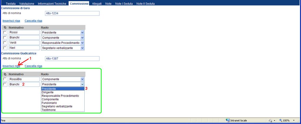 Procedere con le stesse modalità descritte per la Commissione di Gara, inserendo una riga tramite il link Inserisci riga (1), poi inserendo il nominativo (2) e infine il Ruolo (3) dell utente: Le