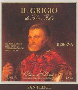 SAN FELICE IL GRIGIO da San Felice Chianti Classico Riserva Docg Vendemmia 1999 Ubicazione vigneti Altitudine Caratteristiche del terreno selezione delle migliori uve fra i vigneti del Chianti