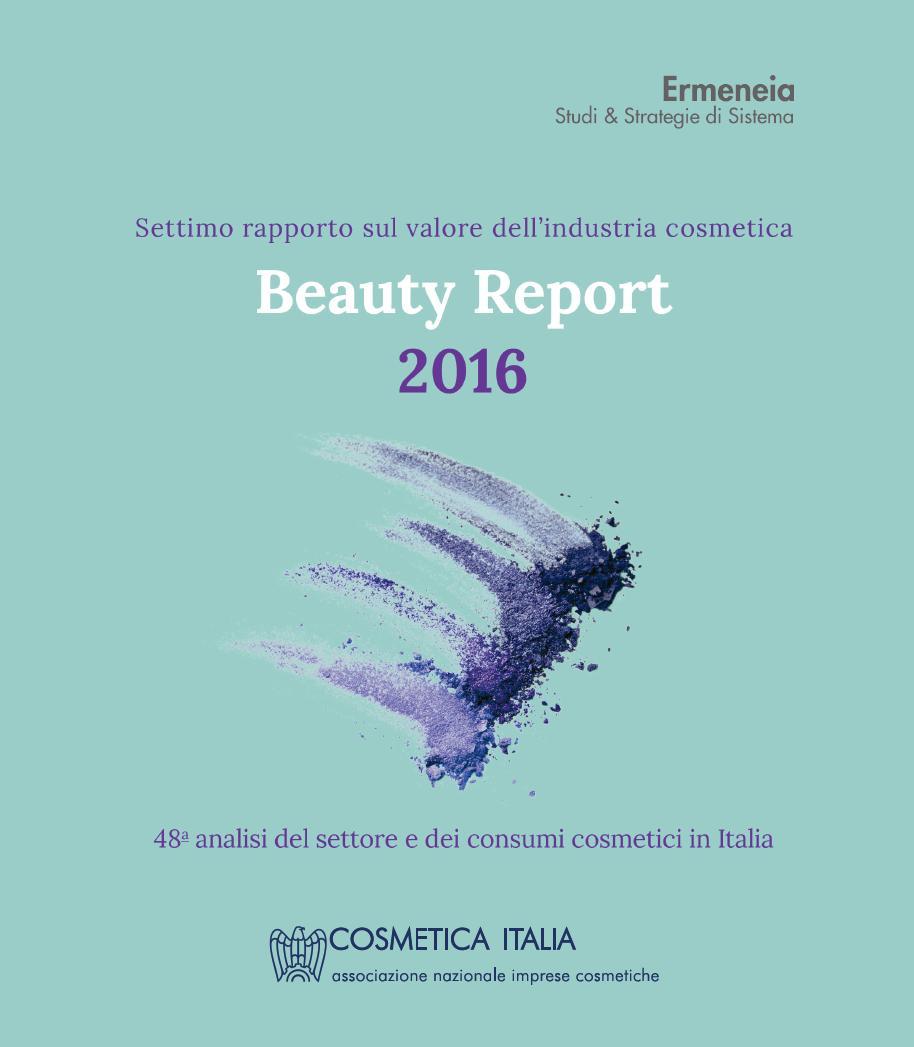 I numeri del Beauty Report e i nuovi mestieri In occasione dell Assemblea annuale di Cosmetica Italia è stata presentata la seconda edizione del progetto editoriale che vede l accorpamento delle due