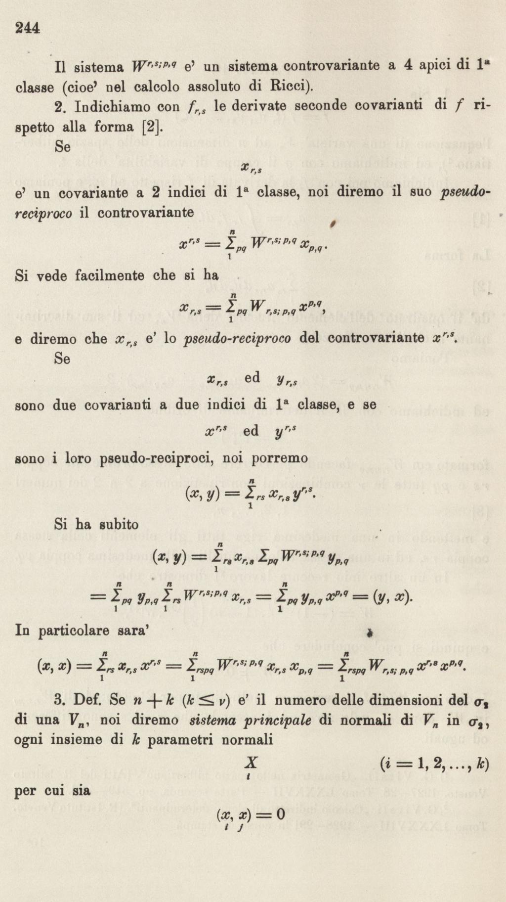 244 Il sistem e' un sistem controvrinte 4 pici di clsse (cioè' nel clcolo ssoluto di Ricci). 2. Indichimo con le derivte seconde covrinti di f rispetto ll form [2].