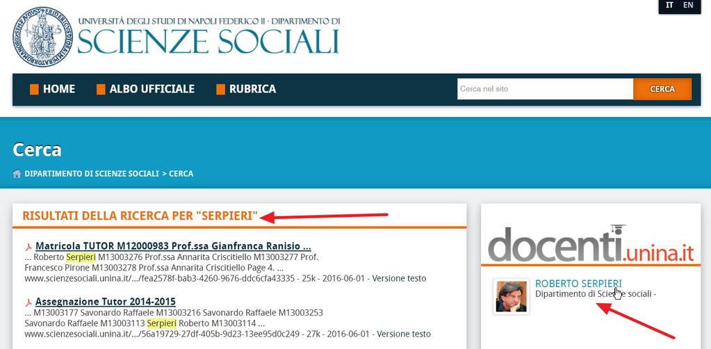 In questo caso sul portale Unina si avranno gli indirizzi web docenti di tutti i docenti dell'ateneo con il cognome specificato mentre sui nuovi siti web dei dipartimenti la