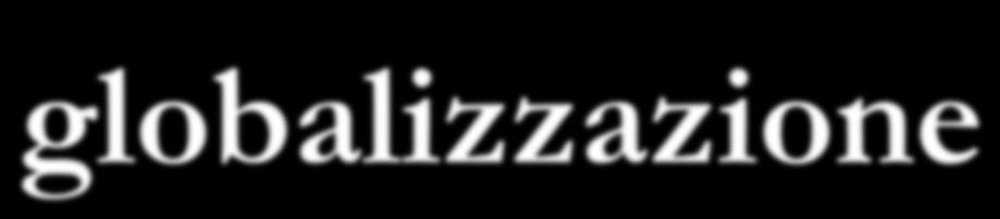 Il diritto nell epoca della globalizzazione Globalizzazione del diritto come