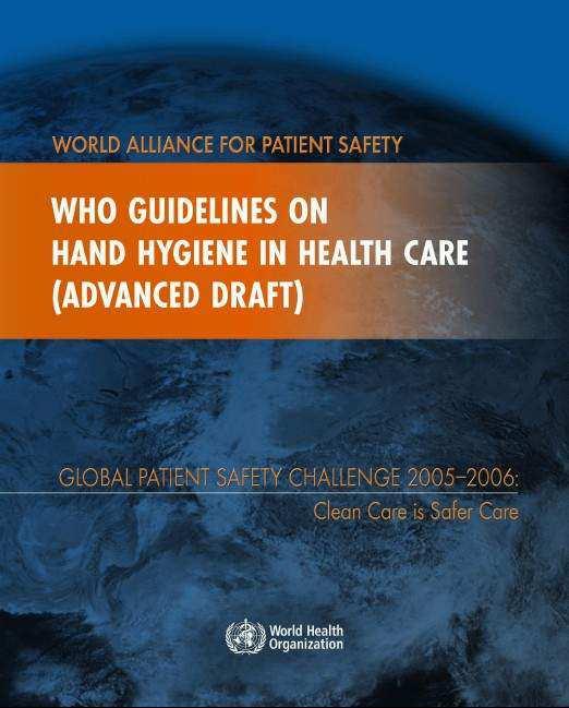 Linee Guida OMS sull Igiene delle Mani durante l Assistenza Sanitaria 2 consultazioni internazionali 9 task forces >