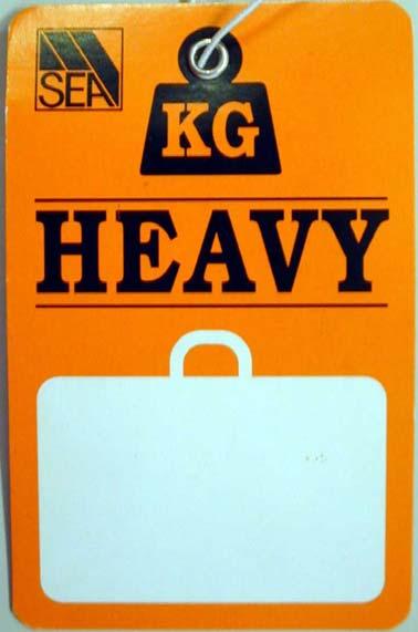 ETICHETTA HEAVY 35 L etichetta HEAVY vene applicata ai bagagli pesanti al CHECK IN, nel mezzo viene indicato il peso del bagaglio.