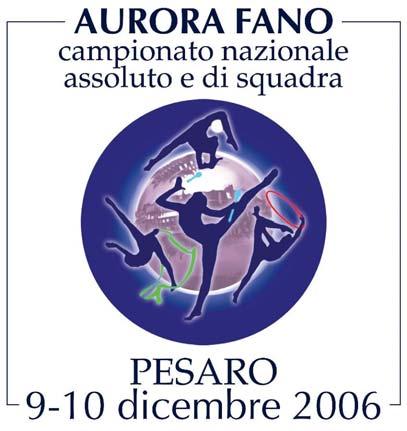 L Associazione Ginnastica Aurora Fano é lieta di ospitare a Pesaro il Campionato Nazionale Assoluto ed i Campionati Nazionali di Squadra Open e Giovanile di ginnastica ritmica e porge il suo