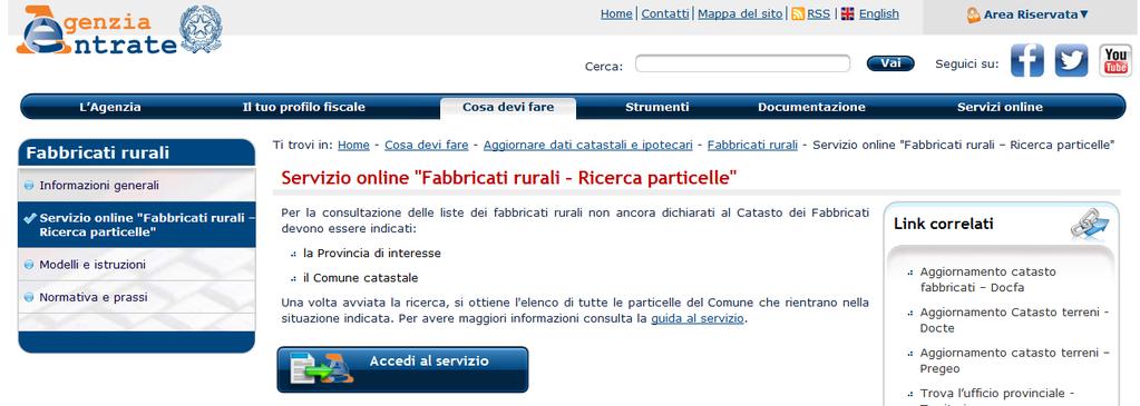 L elenco dei fabbricati rurali è raggiungibile seguendo il percorso: Cosa devi fare > Aggiornare dati catastali e ipotecari >