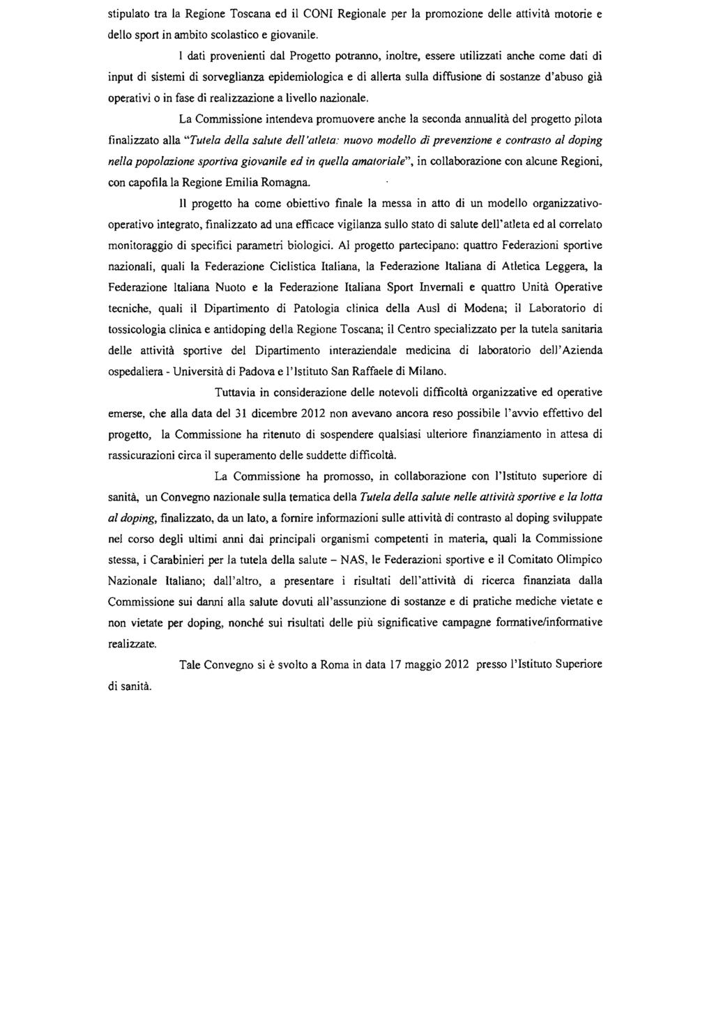 Camera dei Deputati 7 Senato della Repubblica stipulato tra la Regione Toscana ed il CONI Regionale per la promozione delle attività motorie e dello sport in ambito scolastico e giovanile.