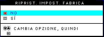 2) Premere il pulsante fino a evidenziare RESET TO FACTORY SETTINGS (Ripristino Impostazioni di Fabbrica).