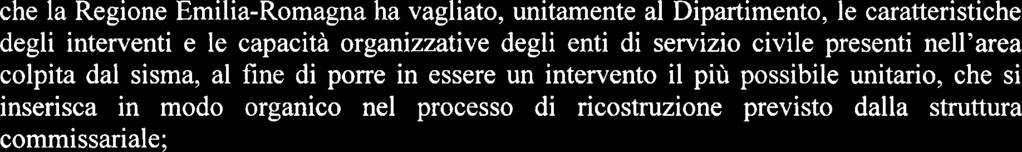 civile presenti nell'area colpita dal sisma, a1 fine di pone in essere un intervento il piu possibile unitario, che si inserisca in mod0 organic0 nel process0 di ricostruzione previsto dalla