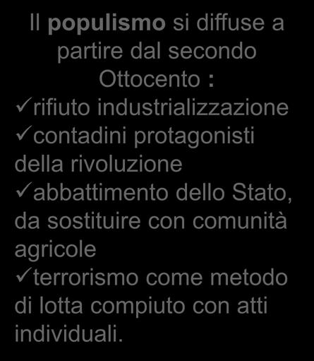 socialista Il populismo si diffuse a partire dal secondo Ottocento : rifiuto