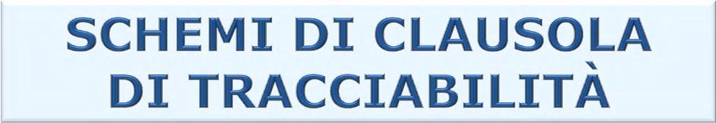 Contratto tra stazione appaltante e appaltatore: Art. ( ) Obblighi dell appaltatore relativi alla tracciabilità dei flussi finanziari 1.