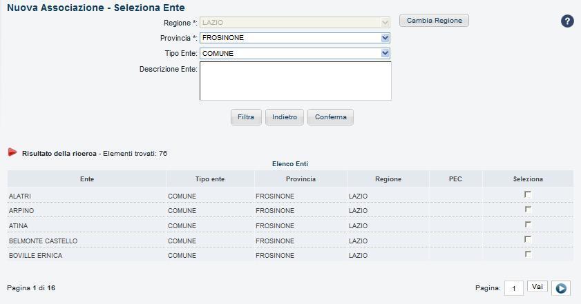 Figura 32: Nuova Associazione Seleziona Enti Risultato Ricerca Visualizzato il risultato della ricerca, l utente può: selezionare uno o più Enti, presenti nella lista Elenco Enti e