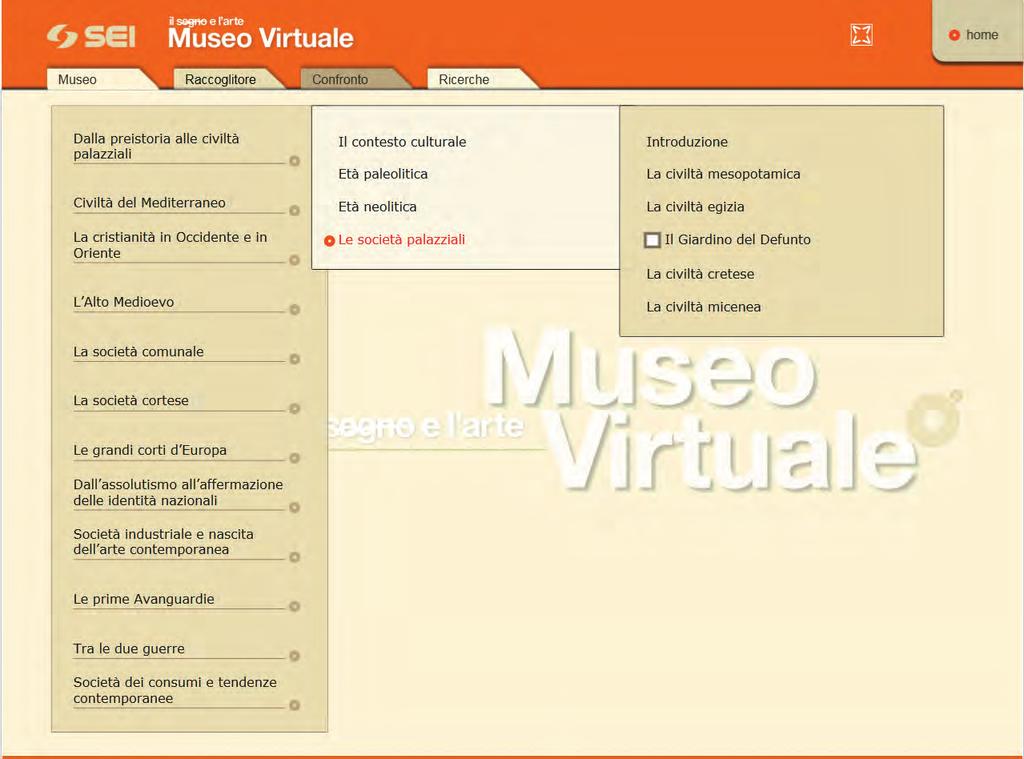 Nel Museo virtuale è possibile costruire gallerie personali di immagini, effettuare ricerche e confronti mirati, leggere le schede tematiche o scorrere, figura dopo figura, l intera collezione.