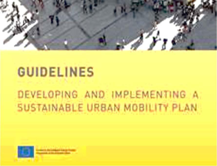 azione sulla mobilità urbana (2009) - Libro bianco sui trasporti (2011) - Guidelines - Developing and Implementing a Sustainable Urban Mobility Plan (2014) -