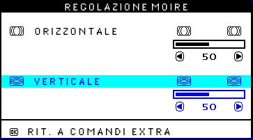 The OSD Controls 7) Per regolare il Moiré verticale, premete il tasto o. 8) Una volta terminata la regolazione verticale, premete il tasto per ritornare alla finestra EXTRA CONTROLS.