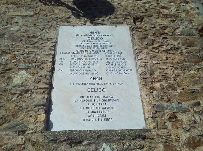 Oltre ai patrioti summenzionati, è necessario citare i nomi dei patrioti incisi sulla lapide commemorativa marmorea sottostante la Chiesa di San Michele Arcangelo su via Roma, presente nel Comune di