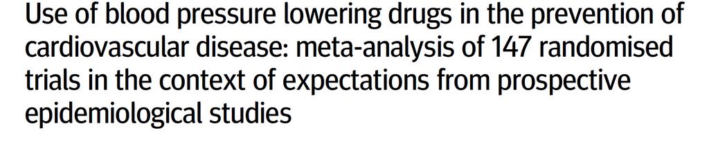 BMJ 2009;338:1245-53 Guidelines on the use of blood pressure lowering drugs can be simplified so that drugs are offered to people with all levels of blood