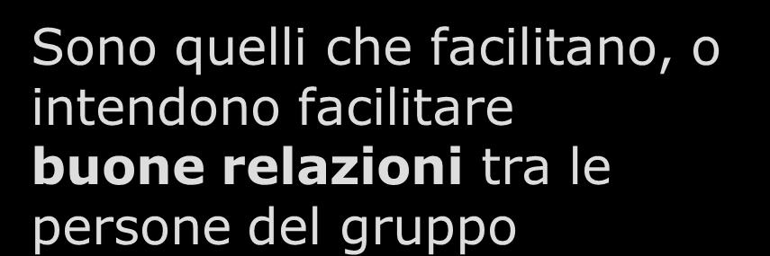 propria parte Sono quelli che facilitano, o intendono facilitare il