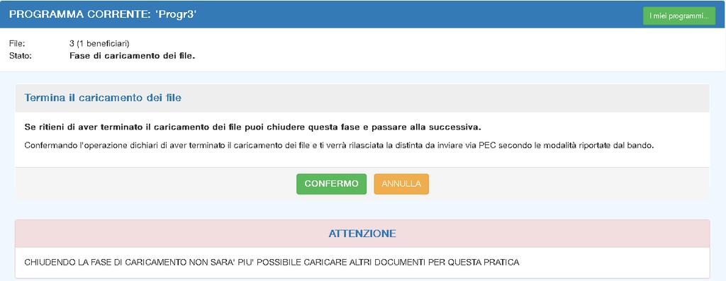 Selezionando il pulsante giallo ANNULLA si annulla la volontà di conclusione di questa fase ed il Programma rimane nello stato di caricamento dei documenti, con tutte le funzionalità relative