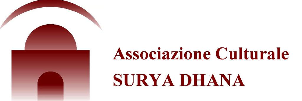 Associazione Culturale Surya Dhana Yoga e meditazione L Associazione propone corsi di Yoga e meditazione, divulgazione della filosofia e del pensiero indiano e orientale.