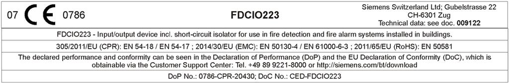 Dati tecnici Tensione di esercizio FDnet/C-NET Alimentazione elettrica esterna DC 12 33 V Tensione di ingresso DC 18 32 V (protezione a cura del cliente) Ingressi/uscite come linea di rivelazione