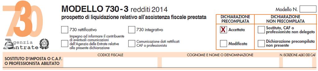 Presentazione diretta Il contribuente può aggiungere un dato non presente Il contribuente può modificare un dato presente La dichiarazione precompilata è modificata QUANDO IL 730 SI CONSIDERA