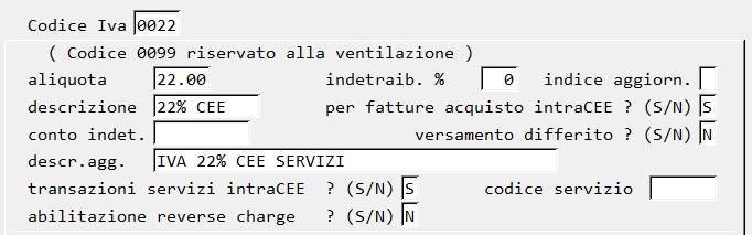 1. b) CREAZIONE CODICE IVA MODULO CONTABILITA': gestire correttamente le aliquote Cee e Reverse Charge accedere dal menù Contabilità 1 Gestione archivi comuni 1 Manutenzione 4 - Codici IVA creare un