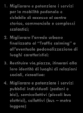 Restituire vie,piazze, itinerari alla loro identità di luoghi di relazioni sociali,