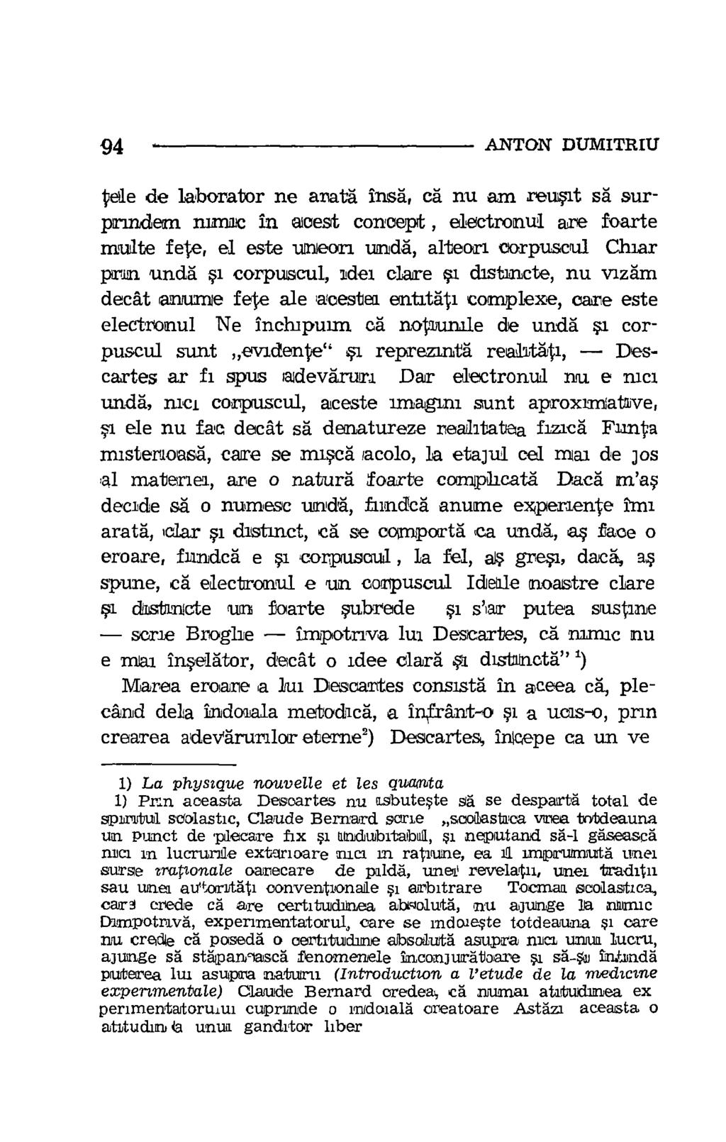 94 ANTON DUMITRIU Cede de laborator ne arata insa, ca nu am reusit sa surprmidem mimic in acest concept, electronul are foarte multe fete, el.