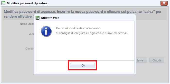 Cliccare Ok per uscire dalla schermata: A questo punto il prossimo accesso al sistema deve essere effettuato con le nuove credenziali.