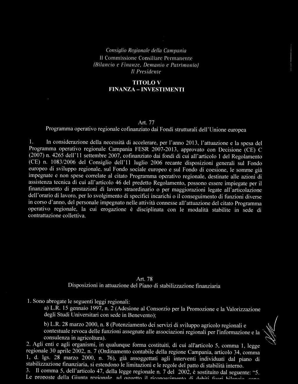rr FINANZA TITOLO V INVESTIMENTI Art. 77 Programma opratvo rgonal cofnanzato da Fon struttural dll Unon uropa 1.