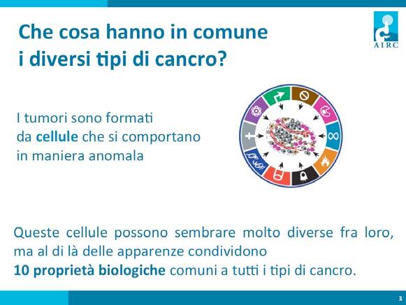 Le cellule che formano i tumori, cioè le cellule tumorali, hanno un comportamento anormale e differente dalle cellule sane.