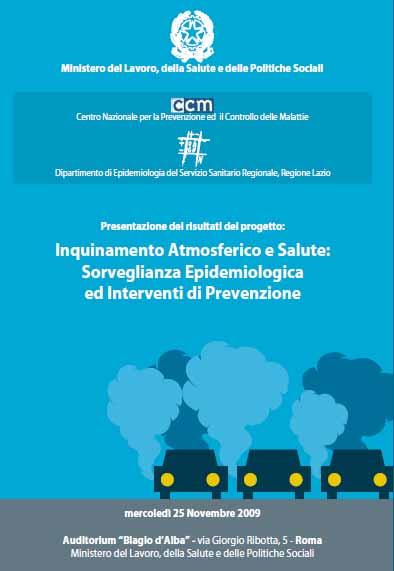 Obiettivo dello studio Valutare l impatto dell inquinamento atmosferico in 9 città italiane, nel periodo 2001 2005