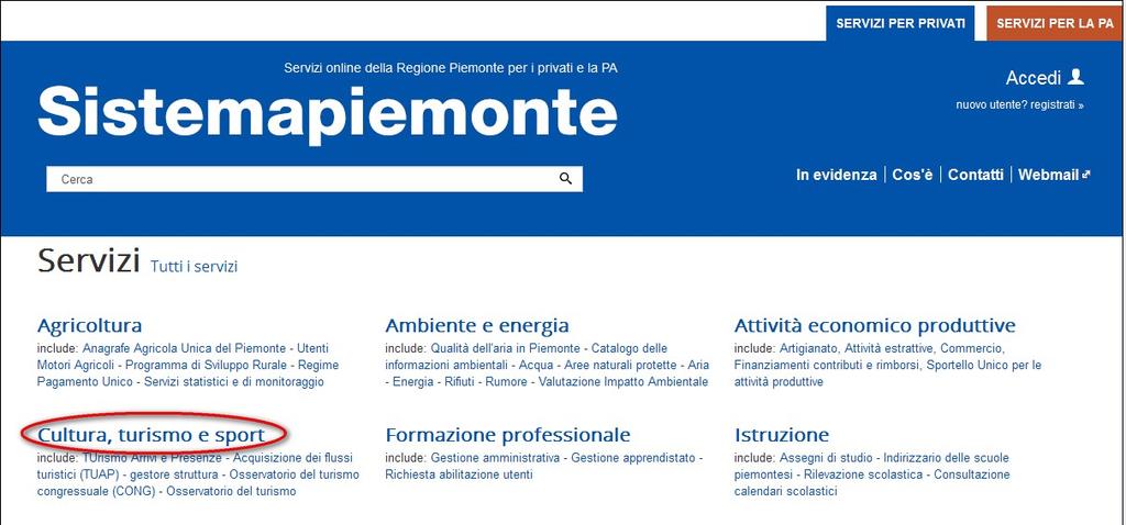 3. ACCESSO AL SISTEMA È possibile accedere all applicativo dal portale SistemaPiemonte, reperibile al link www.sistemapiemonte.it.