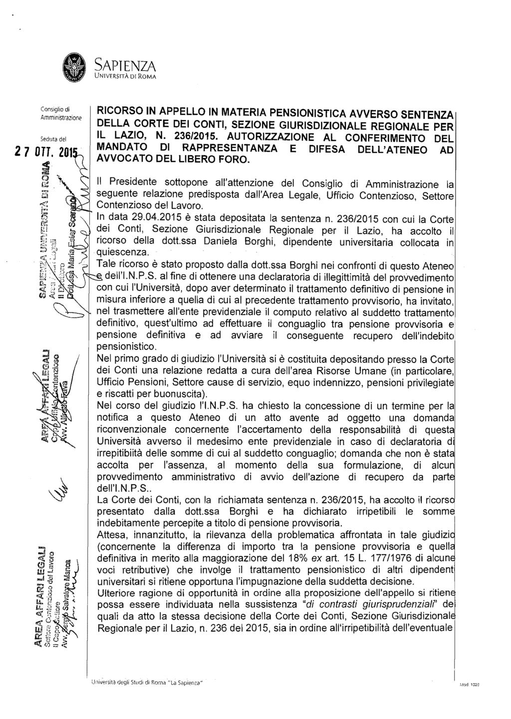 UNfVERSTTÀ Dr ROMA 27 OH. 201 ~ ~ O "t!ji;!. : RICORSO IN APPELLO IN MATERIA PENSIONISTICA AVVERSO SENTENZA DELLA CORTE DEI CONTI, SEZIONE GIURISDIZIONALE REGIONALE PER IL LAZIO, N. 236/2015.