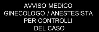 PROCESSO: DISTACCO DI PLACENTA RESPONSABILITA ATTIVITA RIFERIMENTI DOCUMENTALI NOTE OSTETRICA SALA TRAV VERIFICA / VALUTAZIONE PERDITA EMATICA NOTA 1 OSTETRICA SALA TRAV / PERSONALE SALA TC AVVISA