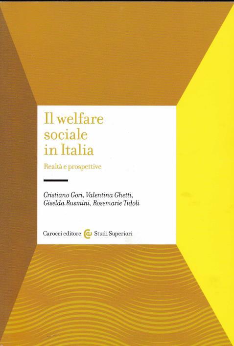 29 Gori Cristiano, Ghetti Valentina, Rusmini Giselda, Tidoli Rosemarie (cur.) Il Welfare sociale in Italia.