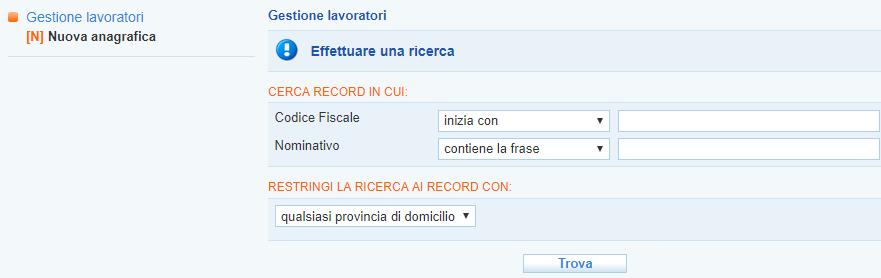 OPERAZIONI RISERVATE AGLI OPERATORI DEI CPI SELEZIONE DEL LAVORATORE Per accedere alla scheda del lavoratore, entrare in =>Lavoratori, inserire nella barra